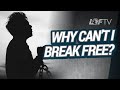 Why Can&#39;t I Break Free From Sin?