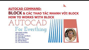 BLOCK VIDEO 01 | BLOCK & CÁC THAO TÁC VỚI BLOCK | HỌC AUTOCAD | CAD for you!