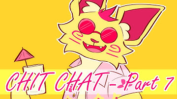 CHIT CHAT 48hr OC MAP- [Part 7]