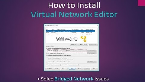 How to install Virtual Network Editor for VMware Player / Workstation to solve bridged network