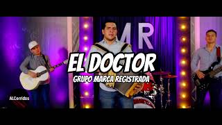 El Doctor - Grupo Mara Registrada