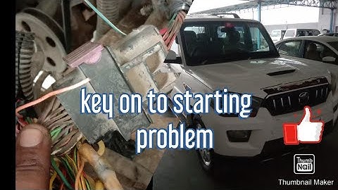 Mahindra Scorpio s10 starting Problem
