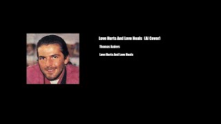 Thomas Anders Love Hurts And Love Heals (Ai Cover)