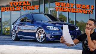 Was Spending This Much On My 700HP BMW 335 Worth it? - Build Cost