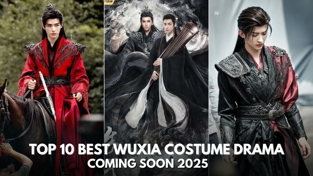 TOP 10 BEST WUXIA COSTUME DRAMA ENG SUB 2025 - YouTube