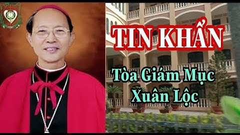 Thông Báo Khẩn || Tòa Giám Mục Xuân Lộc Đồng Nai | Thinh Nguyen