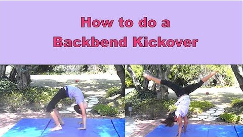 How to do a Backbend Kickover