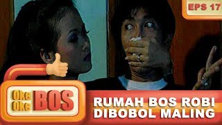 Gawat Rumah Bos Robi Kedatangan Penjahat  Oke Oke Bos Eps 17