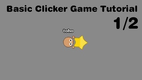 Modd.io-Basic Clicker Game Tutorial 1/2