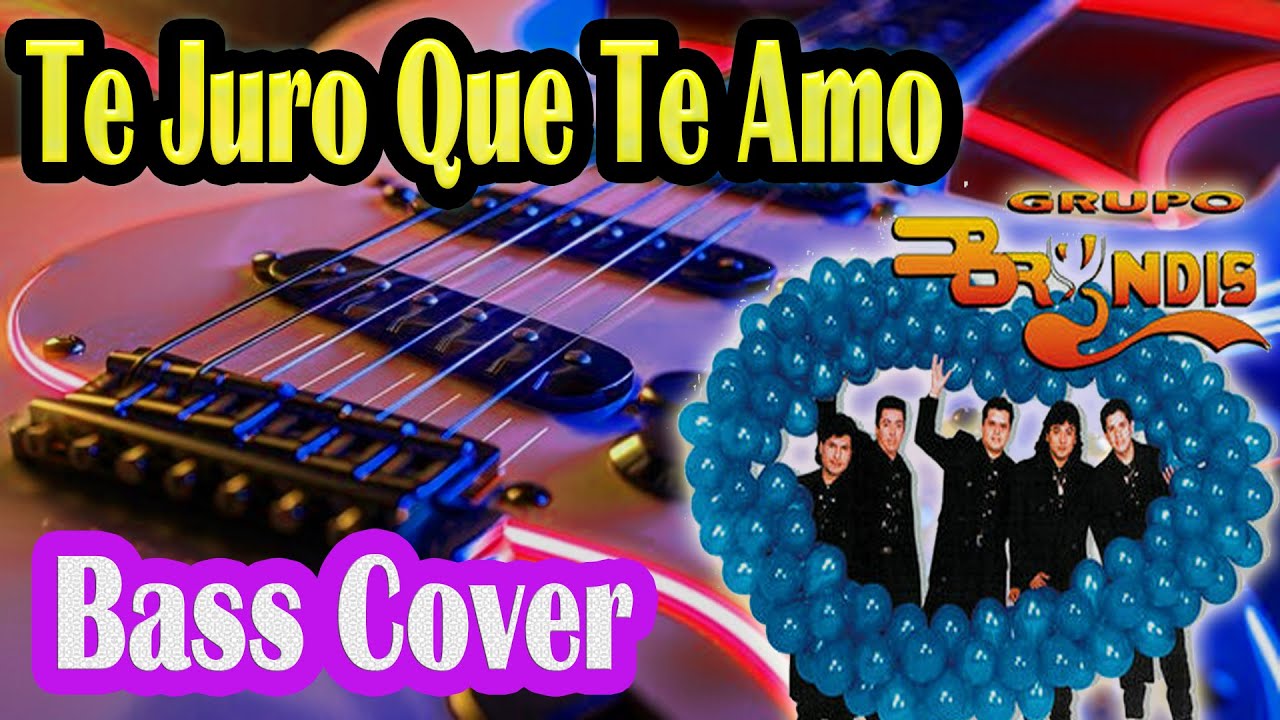 Grupo Bryndis Te Juro Que Te Amo 2024 Bass Cover🎸 YouTube