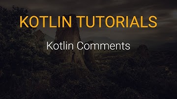 Kotlin Tutorials #10 - Kotlin comments