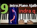 9 Intro Piano Ajaib 'INDRA Q' album SLANK 1-5 | Luar Biasaa!!!!F13/31f