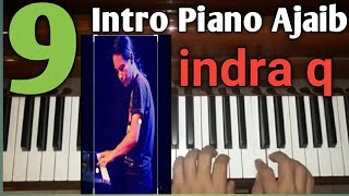 9 Intro Piano Ajaib 'INDRA Q' album SLANK 1-5 | Luar Biasaa!!!!F13/31f