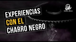 Experiencias Con El Charro Negro Historias De Terror