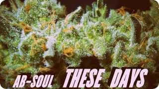 Ab-Soul - These Days (Weed Song)
