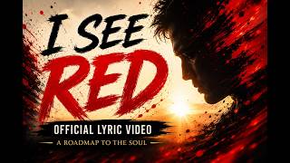 I SEE RED | Official Lyric Video | A Roadmap to the Soul