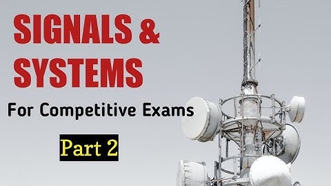 Signals & Systems for Competitive Exams|Part-2