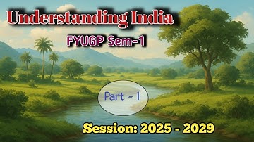 Understanding India UNIT - 1 Part - 1 for Session: 2025-2029 #kolhan_university @examdih