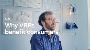 Why VRPs benefit consumers – VRP Explained, Ep. 6