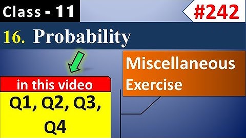 Probability Class 11 Miscellaneous Exercise Q1, Q2, Q3, Q4 | Class 11 Maths Chapter 16 Miscellaneous