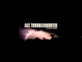 Video But for grace Ace Troubleshooter
