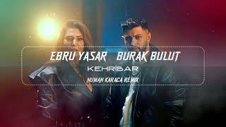 Burak Bulut  Ebru Yaşar - Kehribar (Numan Karaca Remix)