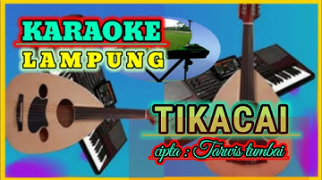 karaoke Lampung // Tikacai cipta : Tarwis tumbai no vokal