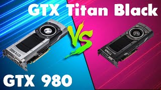 GTX 980 vs GTX Titan Black Comparison