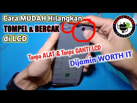 Cara Menghilangkan Tompel dan Bercak di LCD Hp Tanpa Alat Khusus dan