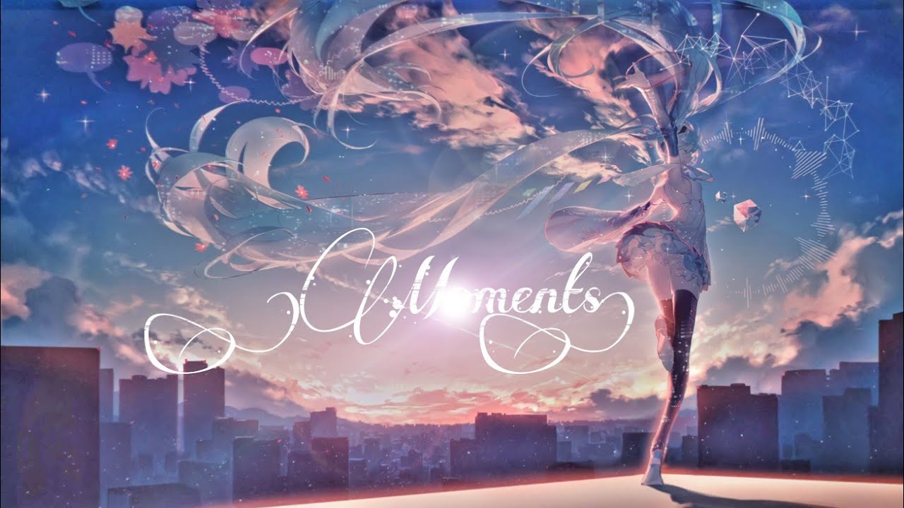 Moments - AMV - [Anime MV]