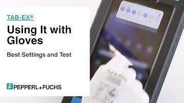 Tab-Ex® Series – Using It with Gloves | Best Settings and Test