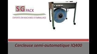 Présentation vidéo cercleuse semi automatique IQ400