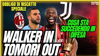 WALKER IN, TOMORI OUT: MILAN, CHE FAI? Obbligo di Riscatto