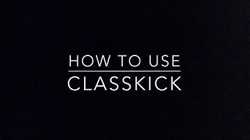 How To Use Classkick