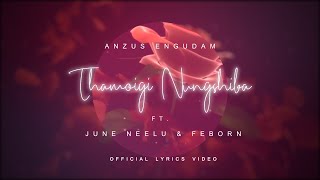 Anzus Engudam - Thamoigi Nungshiba (ft. June Neelu and Feborn) | Official Lyrics Video