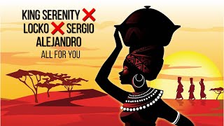 King Serenity ❌ Locko ❌ Sergio Alejandro - All for you Resimi