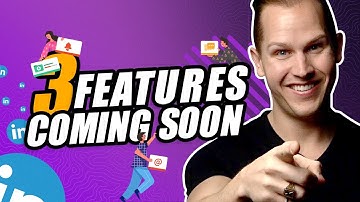 3 EPIC New LinkedIn Video Features Coming in 2021