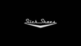 Watch Slick Shoes 1 AM video