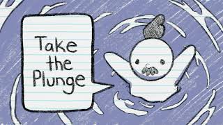 Take The Plunge!