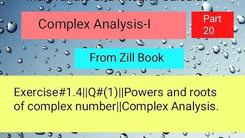 Exercise#1.4||Q#(1)||Powers and roots of complex number||Complex Analysis Part 01