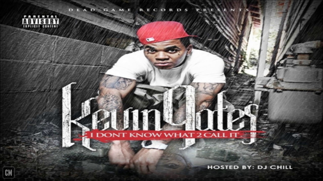 Kevin Gates Don T Know What To Call It