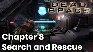 Dead Space - Chapter 8: Search and Rescue (Walkthrough No Commentary)