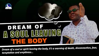 Dream of Soul Leaving the Body - Find out what the spiritual meaning