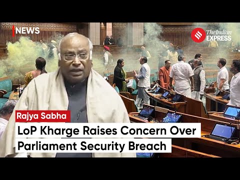 Parliament Security Breach Echoes In Rajya Sabha As Mallikarjun Kharge Raises Alarming Concerns @indianexpress