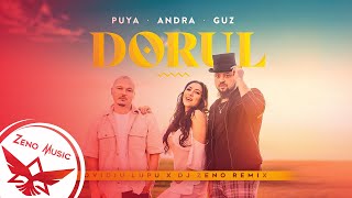 Puya feat. Andra & Guz - Dorul | Zeno Music Remix