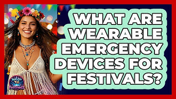 What Are Wearable Emergency Devices For Festivals? - We Go To Festivals