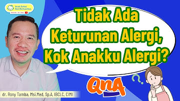 Anak Mengalami Alergi Meskipun Tidak Ada Riwayat Keluarga | Dr. Rony Tamba, Sp. A