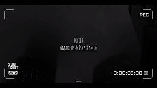 Amadeüs & Isra Ramos - Juliet (Letra)