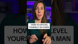 How To UpLevel Yourself As A Man