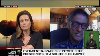 Over-centralization of power in the presidency not a solution: Dr Ebrahim  Harvey